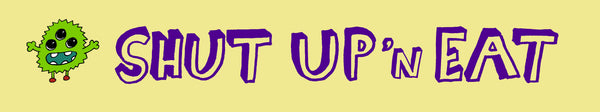 Shut Up 'n Eat